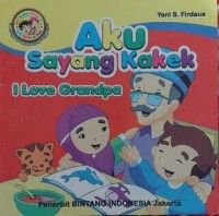 Image of Aku Sayang Kakek; I Love Grandpa